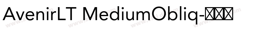 AvenirLT MediumObliq字体转换 AvenirLT MediumObliq字体转换